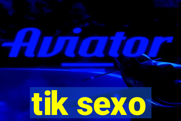 tik sexo